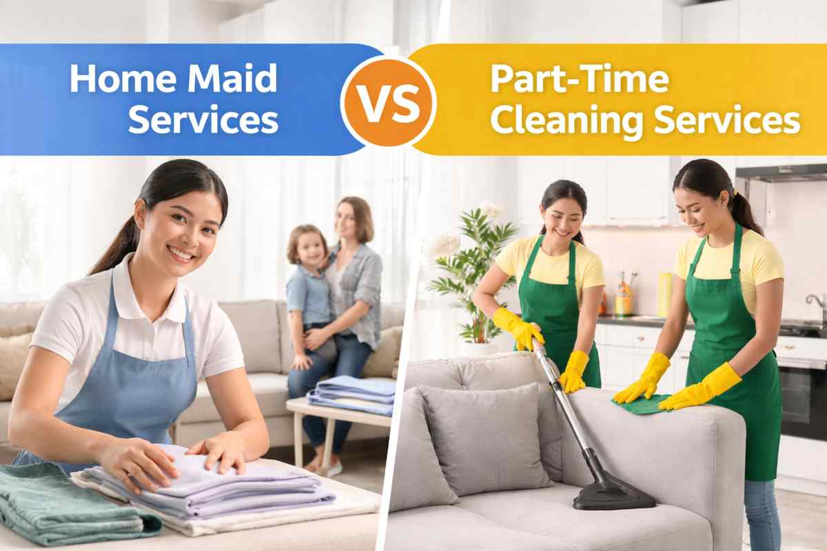 home maid vs part time cleaning services